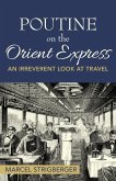 Poutine On the Orient Express (eBook, ePUB)