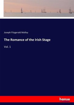 The Romance of the Irish Stage - Molloy, Joseph F.
