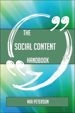 The Social Content Handbook - Everything You Need To Know About Social Content (eBook, ePUB) - Peterson, Mia