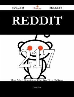 Reddit 217 Success Secrets - 217 Most Asked Questions On Reddit - What You Need To Know (eBook, ePUB)