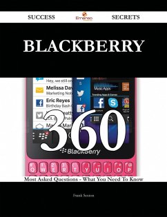 BlackBerry 360 Success Secrets - 360 Most Asked Questions On BlackBerry - What You Need To Know (eBook, ePUB) - Sexton, Frank