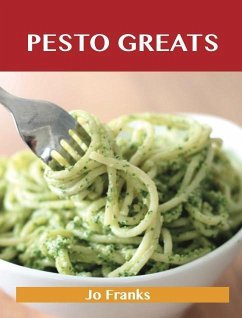 Pesto Greats: Delicious Pesto Recipes, The Top 92 Pesto Recipes (eBook, ePUB)
