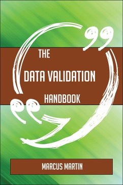 The Data validation Handbook - Everything You Need To Know About Data validation (eBook, ePUB)