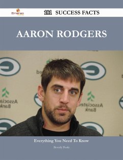 Aaron Rodgers 181 Success Facts - Everything you need to know about Aaron Rodgers (eBook, ePUB)