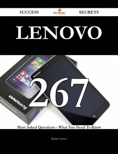 Cover Lenovo 267 Success Secrets - 267 Most Asked Questions On Lenovo - What You Need To Know (eBook, ePUB)