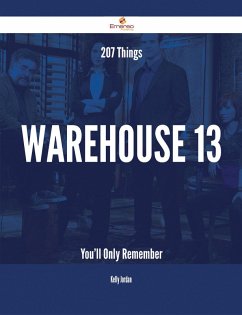 207 Things Warehouse 13 You'll Only Remember (eBook, ePUB) - Jordan, Kelly