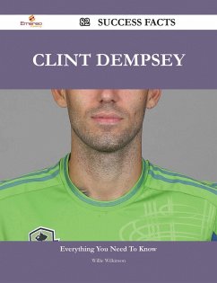 Clint Dempsey 82 Success Facts - Everything you need to know about Clint Dempsey (eBook, ePUB)