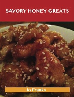 Savory Honey Greats: Delicious Savory Honey Recipes, The Top 62 Savory Honey Recipes (eBook, ePUB)