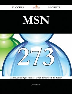Cover MSN 273 Success Secrets - 273 Most Asked Questions On MSN - What You Need To Know (eBook, ePUB)