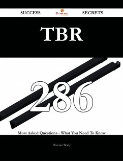 Cover TBR 286 Success Secrets - 286 Most Asked Questions On TBR - What You Need To Know (eBook, ePUB)