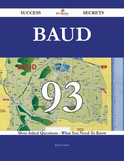 Baud 93 Success Secrets - 93 Most Asked Questions On Baud - What You Need To Know (eBook, ePUB)