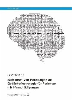 Ausführen von Handlungen als Gedächtnisstrategie für Patienten mit Hirnschädigungen - Kriz, Günter