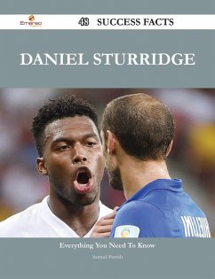 Daniel Sturridge 48 Success Facts - Everything you need to know about Daniel Sturridge (eBook, ePUB) - Parrish, Samuel
