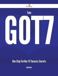 Cover Take Got7 One Step Further - 57 Success Secrets (eBook, ePUB)