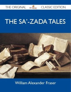 Cover The Sa'-Zada Tales - The Original Classic Edition (eBook, ePUB)