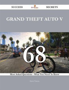 Grand Theft Auto V 68 Success Secrets - 68 Most Asked Questions On Grand Theft Auto V - What You Need To Know (eBook, ePUB) Grand Theft Auto V 68 Success Secrets - 68 Most Asked Questions On Grand Theft Auto V - What You Need To Know (eBook, ePUB)