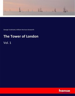 The Tower of London - Cruikshank, George;Ainsworth, William Harrison