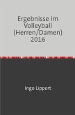 Sportstatistik / Ergebnisse im Volleyball (Herren/Damen) 2016