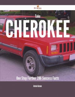 Take Cherokee One Step Further - 286 Success Facts (eBook, ePUB)