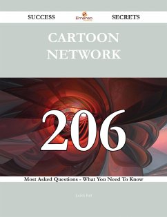 Cartoon Network 206 Success Secrets - 206 Most Asked Questions On Cartoon Network - What You Need To Know (eBook, ePUB) - Ball, Judith
