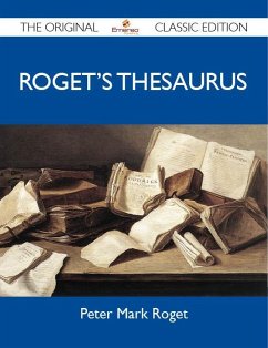 Roget's Thesaurus - The Original Classic Edition (eBook, ePUB) - Peter Mark Roget
