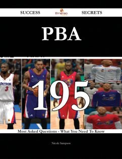 Pba 195 Success Secrets - 195 Most Asked Questions On Pba - What You Need To Know (eBook, ePUB)