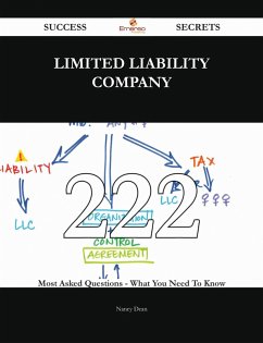 Limited liability company 222 Success Secrets - 222 Most Asked Questions On Limited liability company - What You Need To Know (eBook, ePUB)