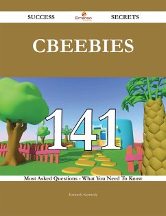 Cover CBeebies 141 Success Secrets - 141 Most Asked Questions On CBeebies - What You Need To Know (eBook, ePUB)