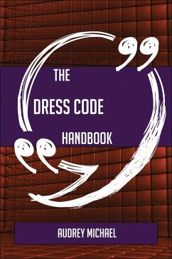 Cover The Dress code Handbook - Everything You Need To Know About Dress code (eBook, ePUB)
