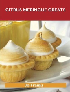 Citrus Meringue Greats: Delicious Citrus Meringue Recipes, The Top 42 Citrus Meringue Recipes (eBook, ePUB)