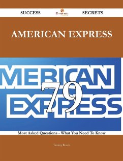 Cover American Express 79 Success Secrets - 79 Most Asked Questions On American Express - What You Need To Know (eBook, ePUB)