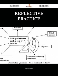 Cover Reflective practice 29 Success Secrets - 29 Most Asked Questions On Reflective practice - What You Need To Know (eBook, ePUB)