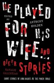 He Played For His Wife And Other Stories (eBook, ePUB)