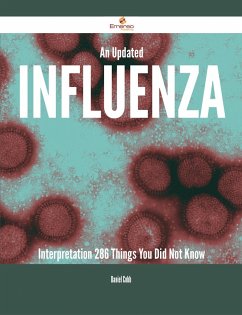 An Updated Influenza Interpretation - 286 Things You Did Not Know (eBook, ePUB)