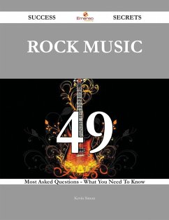 Rock music 49 Success Secrets - 49 Most Asked Questions On Rock music - What You Need To Know (eBook, ePUB) Cover Rock music 49 Success Secrets - 49 Most Asked Questions On Rock music - What You Need To Know (eBook, ePUB)