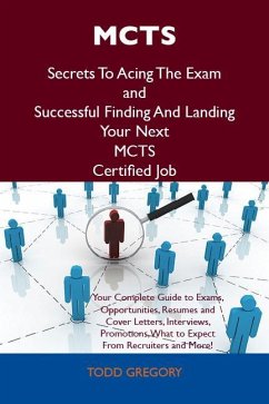 Cover MCTS Secrets To Acing The Exam and Successful Finding And Landing Your Next MCTS Certified Job (eBook, ePUB)