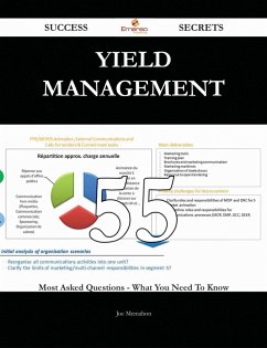 Yield Management 55 Success Secrets - 55 Most Asked Questions On Yield Management - What You Need To Know (eBook, ePUB) Cover Yield Management 55 Success Secrets - 55 Most Asked Questions On Yield Management - What You Need To Know (eBook, ePUB)