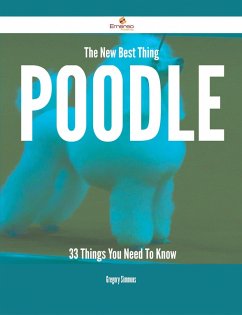 Cover The New Best Thing Poodle - 33 Things You Need To Know (eBook, ePUB)