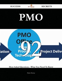 Pmo 92 Success Secrets - 92 Most Asked Questions On Pmo - What You Need To Know (eBook, ePUB)