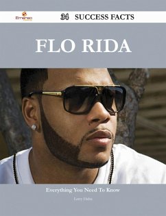 Flo Rida 34 Success Facts - Everything you need to know about Flo Rida (eBook, ePUB) Cover Flo Rida 34 Success Facts - Everything you need to know about Flo Rida (eBook, ePUB)