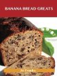 Banana Bread Greats: Delicious Banana... - Bild 1