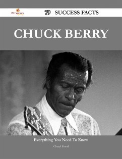 Chuck Berry 79 Success Facts - Everything you need to know about Chuck Berry (eBook, ePUB) Cover Chuck Berry 79 Success Facts - Everything you need to know about Chuck Berry (eBook, ePUB)