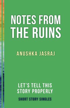 Notes from the Ruins (eBook, ePUB) - Jasraj, Anushka
