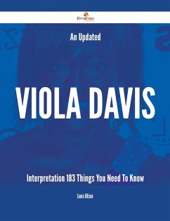 An Updated Viola Davis Interpretation - 183 Things You Need To Know (eBook, ePUB)