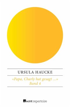 «Papa, Charly hat gesagt ...» (eBook, ePUB) - Haucke, Ursula