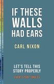 If These Walls Had Ears (eBook, ePUB)