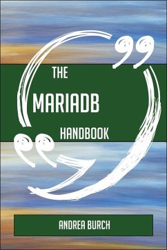 Cover The MariaDB Handbook - Everything You Need To Know About MariaDB (eBook, ePUB)