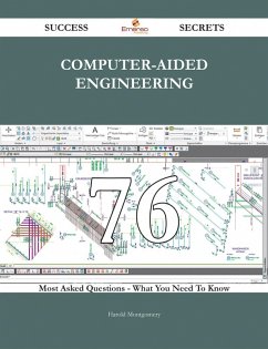 Computer-Aided Engineering 76 Success Secrets - 76 Most Asked Questions On Computer-Aided Engineering - What You Need To Know (eBook, ePUB) Computer-Aided Engineering 76 Success Secrets - 76 Most Asked Questions On Computer-Aided Engineering - What You Need To Know (eBook, ePUB)