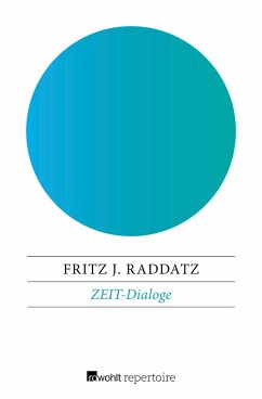 ZEIT-Dialoge (eBook, ePUB) - Raddatz, Fritz J.