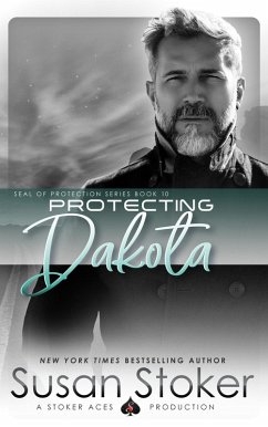 Protecting Dakota (SEAL of Protection, #11) (eBook, ePUB) - Stoker, Susan